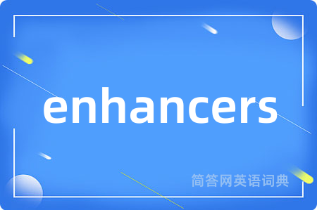 enhancers