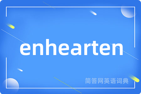 enhearten