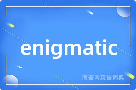 enigmatic