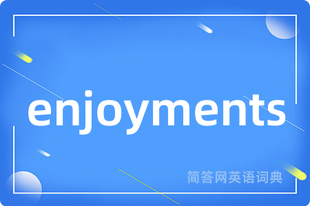 enjoyments
