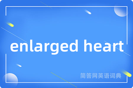 enlarged heart