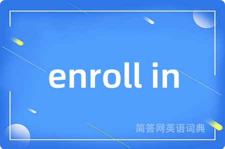 enroll in