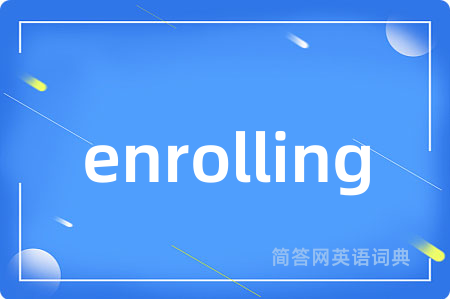 enrolling
