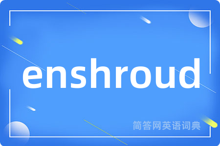 enshroud