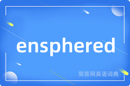 ensphered