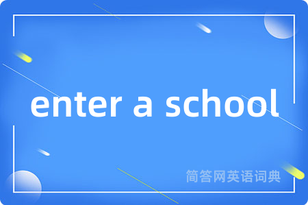 enter a school