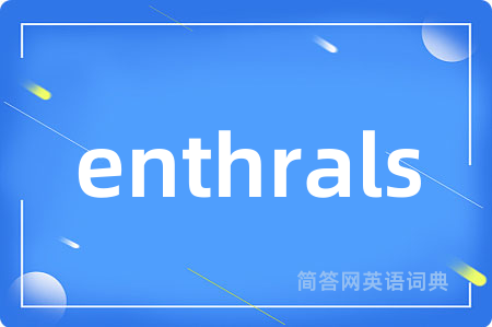 enthrals