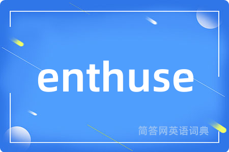 enthuse