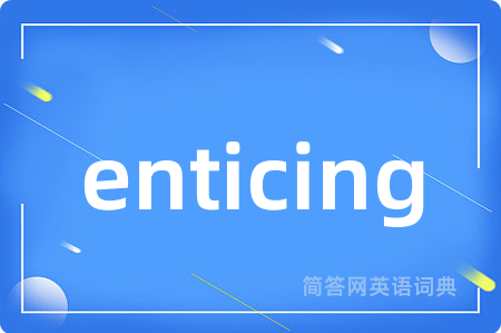enticing