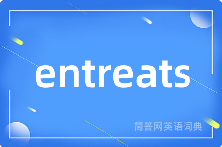 entreats