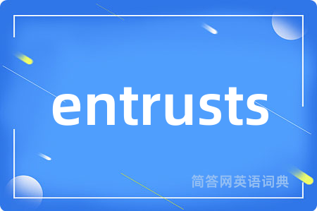 entrusts
