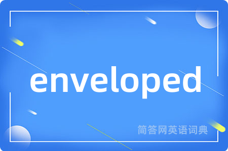 enveloped
