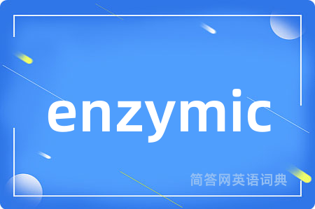 enzymic