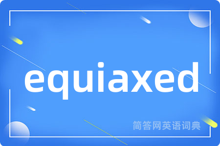 equiaxed