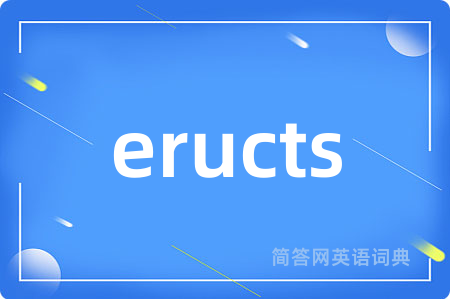 eructs
