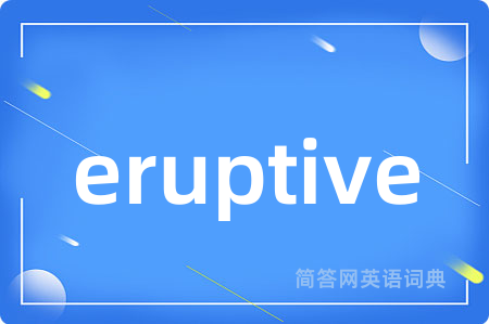 eruptive