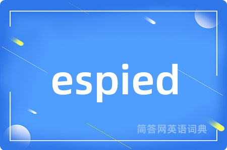espied