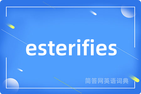 esterifies