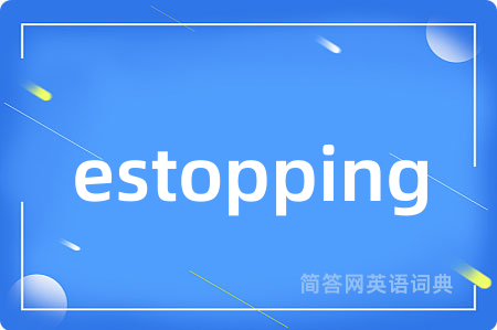 estopping