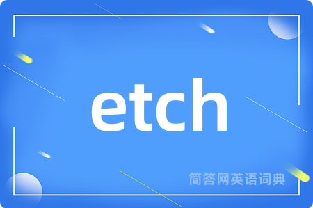 etch
