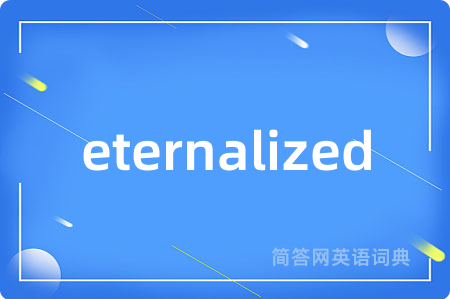 eternalized