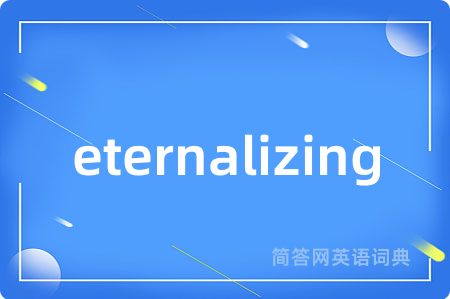 eternalizing