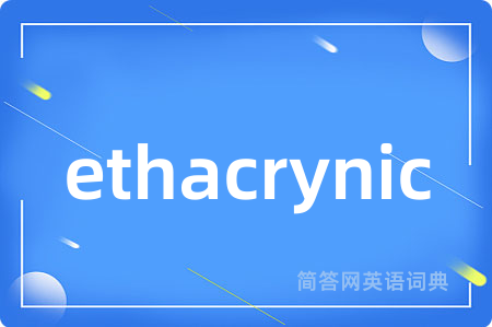 ethacrynic
