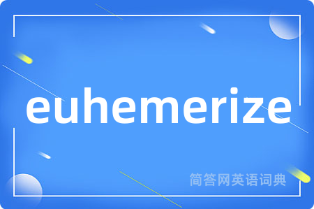 euhemerize