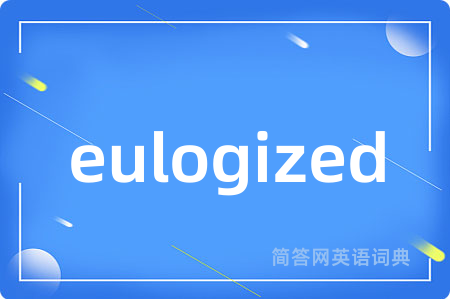 eulogized