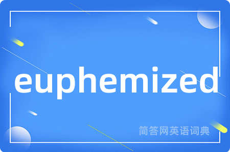 euphemized