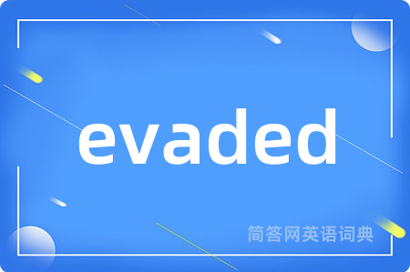 evaded