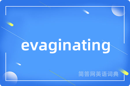 evaginating