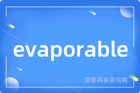 evaporable