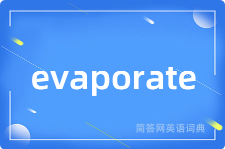 evaporate