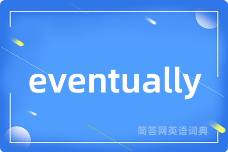 eventually