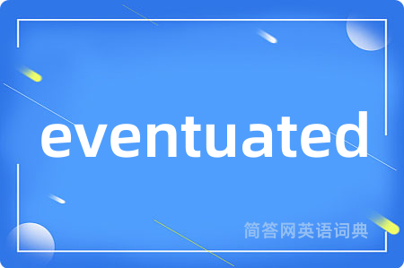 eventuated