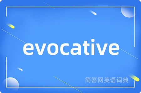 evocative