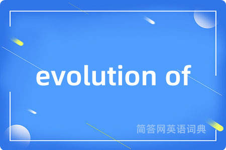 evolution of