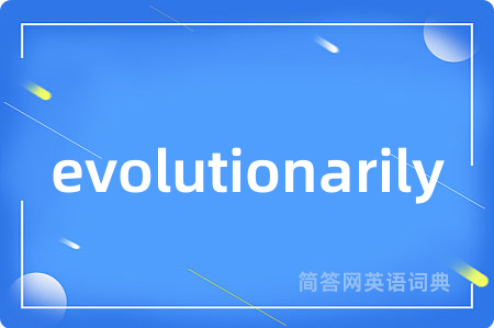 evolutionarily