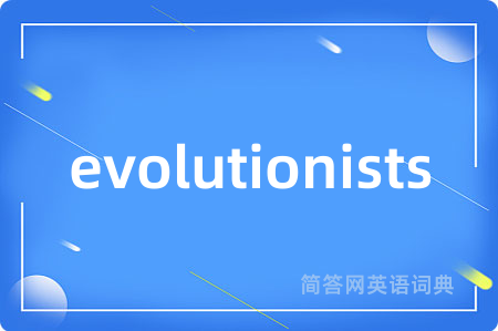 evolutionists