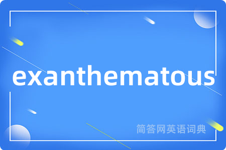 exanthematous