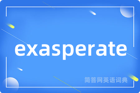 exasperate