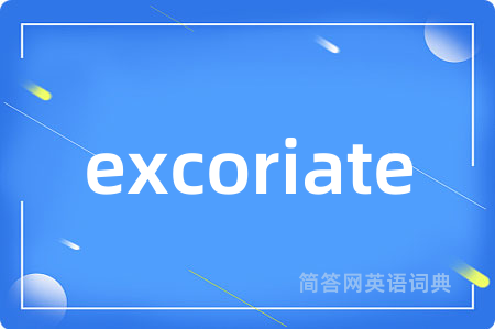 excoriate