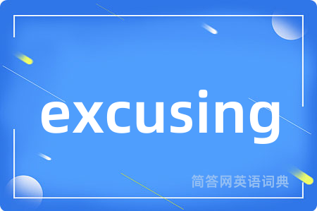 excusing