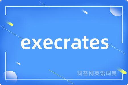 execrates
