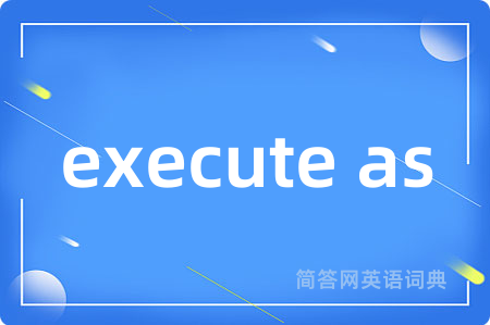 execute as