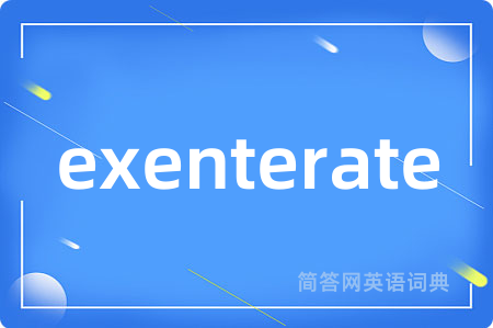 exenterate