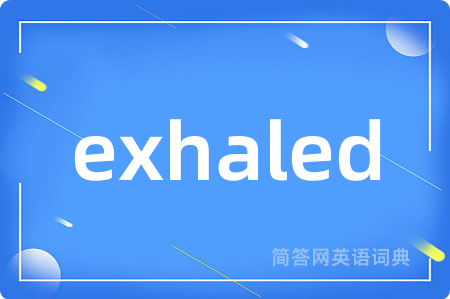 exhaled