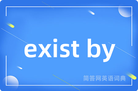 exist by