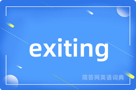 exiting